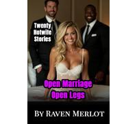 Open Marriage, Open Legs: A Bundle of 20 Hotwife Stories