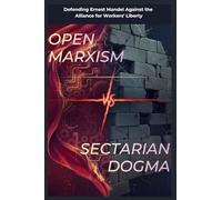 Open Marxism vs. Sectarian Dogma: Defending Ernest Mandel Against the Alliance for Workers' Liberty (Red Mole)
