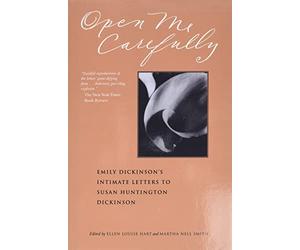 Open Me Carefully: Emily Dickinson's Intimate Letters to Susan Huntington Dickinson (Paris Press)