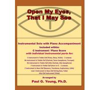 Open My Eyes, That I May See: Instrumental Solo with Piano Accompaniment (Instrumental Solo with Piano Accompaniment Collection)