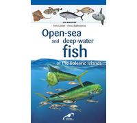 Open-sea and deep-water fish of the Balearic Islands (Miniguies del Mar Balear Marilles)