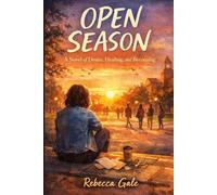 OPEN SEASON: A Novel of Desire, Healing, and Becoming