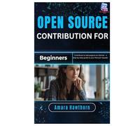 Open Source Contribution for Beginners: Contribute to real projects on GitHub - a step-by-step guide to your first pull request