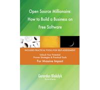 Open Source Millionaire: How to Build a Business on Free Software