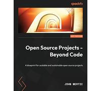 Open Source Projects - Beyond Code: A blueprint for scalable and sustainable open source projects