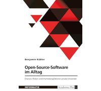 Open-Source-Software im Alltag: Chancen, Risiken und Entscheidungsfaktoren privater Anwender