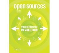 Open Sources: Voices from the Open Source Revolution