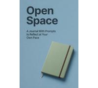 Open Space:: A Journal With Prompts to Reflect at Your Own Pace