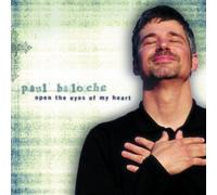 Open the Eyes of My Heart by Paul Baloche (2000-08-29)