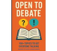 Open To Debate: 150+ Topics to Get Everyone Talking: Explore opposing viewpoints, challenge assumptions, and think deeper | Topics include Social ... Thought-Provoking | 6 x 9 inches, 120+ pages