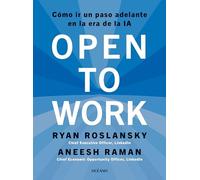 Open to Work: Cómo IR Un Paso Adelante En La Era de la Ia / How to Get Ahead in the Age of AI (Alta Definición)
