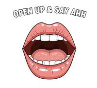 Open Up & Say Ahh