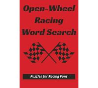 Open-Wheel Racing Word Search: Word Search Puzzles for Racing Fans, Adults, Seniors and Car Enthusiast | 6x9 inches, 110 pages | 50 + Puzzles...Gift for Vacation, Holidays and Free Time