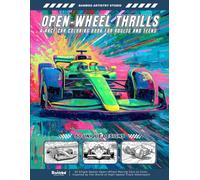 Open-Wheel Thrills - A Race Car Coloring Book for Adults and Teens: 50 Single-Seater Speed Machines Inspired by World-Class Track Racing (Driven to Color - The Ultimate Racing Coloring Series)