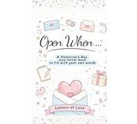 Open When…: A Valentine’s Day Love Letter Book to Fill with Your Own Words