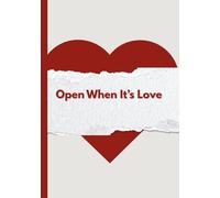 Open When It’s Love: A Self-Help Journal for Healing, Emotional Safety, and Healthy Relationships