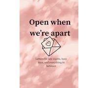 Open when we’re apart: Letters for late nights, busy days, and everything in between