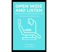 Open Wide And Listen: Things Your Dental Office Wishes You Knew (But We're Too Polite to Say)
