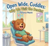 Open Wide, Cuddles: Why We Visit the Dentist: A Gentle Children's Book About Overcoming Fear and Visiting the Dentist for the First Time (Healthy Habits with Cuddles)