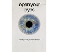 open yor eyes : open yor eyes to th word: Lined notebook (6 x 9) inches in size