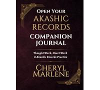 Open Your Akashic Records Companion Journal: Thought Work, Heart Work & Akashic Records Practice (How to Open the Akashic Records)