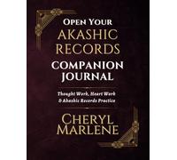 Open Your Akashic Records Companion Journal: Thought Work, Heart Work & Akashic Records Practice (How to Open the Akashic Records)