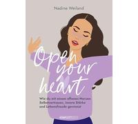 Open your heart: Wie du mit einem offenen Herzen Selbstvertrauen, innere Stärke und Lebensfreude gewinnst. Das neue Buch von @nadine_weiland_yoga