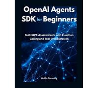 OpenAI Agents SDK for Beginners: Build GPT-4o Assistants with Function Calling and Tool Orchestration