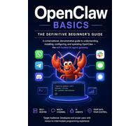 OpenClaw Basics: The Definitive Begginer’s Guide