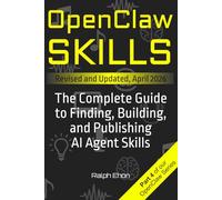 OpenClaw Skills: The Complete Guide to Finding, Building, and Publishing AI Agent Skills (The OpenClaw Series)