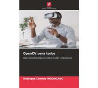 OpenCV para todos: Saiba mais sobre projectos práticos de visão computacional