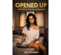 Opened Up: Stretched to her limits, then a little beyond (Taboo Tales by Lily)