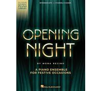 Opening Night: A Piano Ensemble (2 Pianos, 8 Hands) for Festive Occasions Intermediate Level