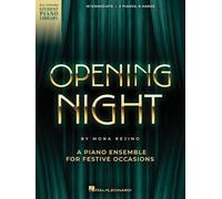Opening Night: A Piano Ensemble (2 Pianos, 8 Hands) for Festive Occasions Intermediate Level