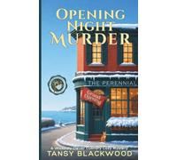 Opening Night Murder: A Wickedly Clever Culinary Cozy Mystery (A Perennial Sleuth Mystery)