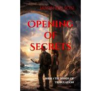 Opening of Secrets: Book 1 The Winds of Tribulation