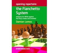 Opening Repertoire: The Fianchetto System - Weapons for White against the King’s Indian and Grünfeld (Everyman Chess)