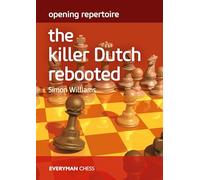 Opening Repertoire: The Killer Dutch Rebooted (Everyman Chess)