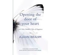 Opening the Door of Your Heart: And other Buddhist tales of happiness