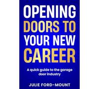 Opening the Doors to Your New Career: A Quick Guide to the Garage Door Industry
