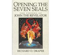 Opening the Seven Seals: The Visions of John the Revelator Paperback - October 6, 2006