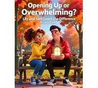 Opening Up or Overwhelming? Lily and Sam Learn the Difference