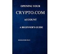 OPENING YOUR CRYPTO.COM ACCOUNT A BEGINNER'S GUIDE