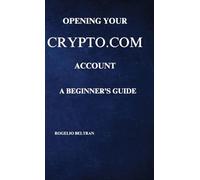 OPENING YOUR CRYPTO.COM ACCOUNT A BEGINNER'S GUIDE
