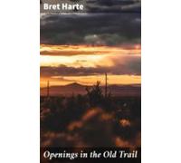 Openings In The Old Trail (ebook)