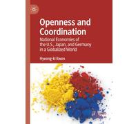 Openness and Coordination: National Economies of the U.S., Japan, and Germany in a Globalized World