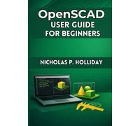 OpenSCAD USER GUIDE FOR BEGINNERS