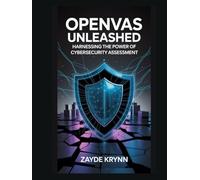 OpenVAS Unleashed: Harnessing the Power of Cybersecurity Assessment