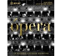 Ópera. La historia ilustrada definitiva: 41 (Grandes Temas)
