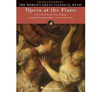 Opera at the piano piano: 74 Favorite Selections from 45 Operas (World's Greatest Classical Music)
